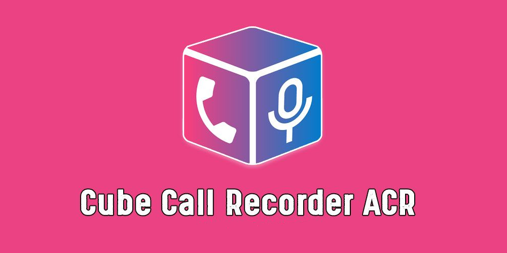 Call Recorder - Cube ACR app